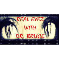 Real Eyeez Radio Show with Dr Bruce and Ronnie