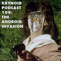 108: The Android Invasion