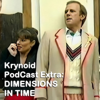 Krynoid PodCast Extra: Dimensions in Time