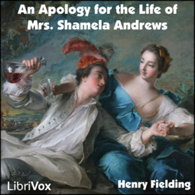 Apology for the Life of Mrs. Shamela Andrews, An by FIELDING, Henry
