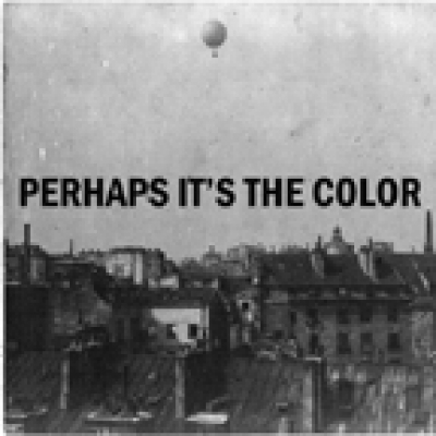 Perhaps Its The Color