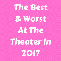 The Best  Worst of 2017, Part 1