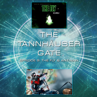 TANNHAUSER GATE - EPISODE 9: THE FLY  ANT-MAN