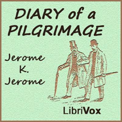 Diary of a Pilgrimage by JEROME, Jerome K.
