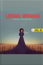Além Das Luzes Da Cidade: Lendas Urbanas