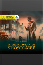 Sherlock Holmes - O Velho Solar De Schoscombe