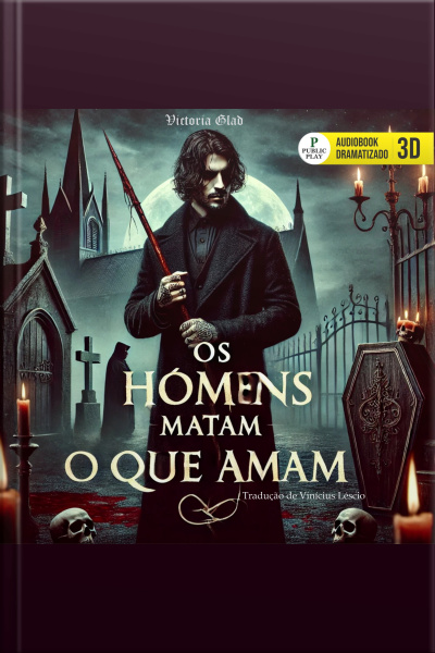 Os Homens Matam O Que Amam