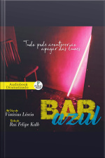Bar Azul: Tudo Pode Acontecer Ao Apagar Das Luzes