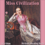 Miss Civilization by DAVIS, Richard Harding