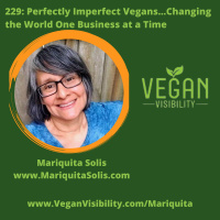 229: Perfectly Imperfect Vegans… Changing the World One Business at a Time