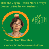 202: The Vegan Health Nerd Always Consults God in Her Business with Sam Houghton