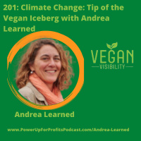 201: Climate Change: Tip of the Vegan Iceberg with Andrea Learned