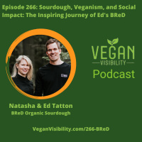 266: Sourdough, Veganism, and Social Impact: The Inspiring Journey of Eds BReD