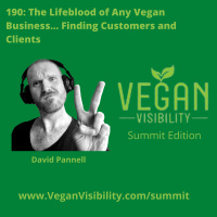 190: The Lifeblood of Any Vegan Business...Finding Customers  Clients with David Pannell