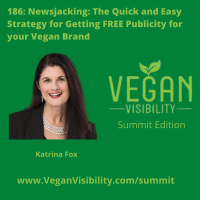 186: Newsjacking: The Quick  Easy Strategy for Getting FREE Publicity for your Vegan Business with Katrina Fox