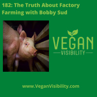 182: The Truth About Factory Farming with Bobby Sud