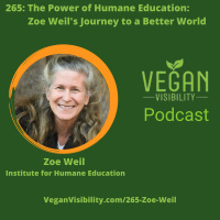 265: The Power of Humane Education: Zoe Weils Journey to a Better World