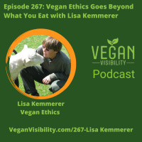 267: Vegan Ethics Goes Beyond What You Eat with Lisa Kemmerer