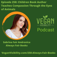258: Children Book Author Teaches Compassion Through the Eyes of Animals with Sabrina Fair Andronica