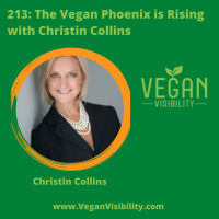 213: The Vegan Phoenix is Rising with Christin Collins