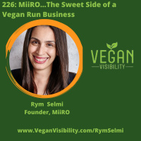 226: MiiRo…The Sweet Side of a Vegan Business 