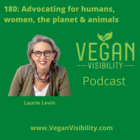 180: Laurie Levin advocates for humans, women, the planet and animals