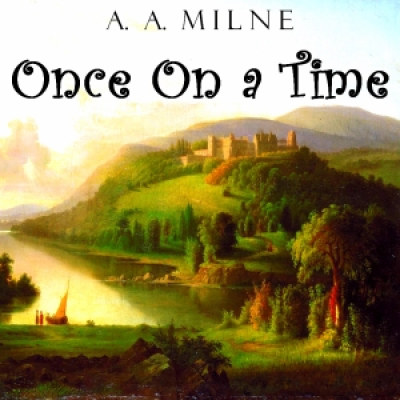 Once on a Time by MILNE, A. A.