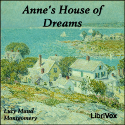 Annes House of Dreams (version 3) (dramatic reading) by MONTGOMERY, Lucy Maud