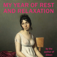 Ark Audio Book Club #34 My Year of Rest and Relaxation by Ottessa Moshfegh