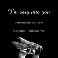 Ark Audio Book Club #18 Im very into you, By Kathy Acker  McKenzie Wark