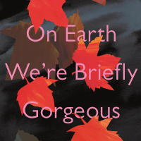 Ark Audio Book Club #39 On Earth Were Briefly Gorgeous by Ocean Vuong