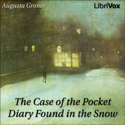 Case of the Pocket Diary Found in the Snow, The by COLBRON, Grace Isabel and GRONER, Augusta