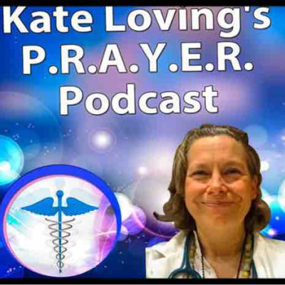 Kate Lovings P. R. A. Y. E. R Podcast