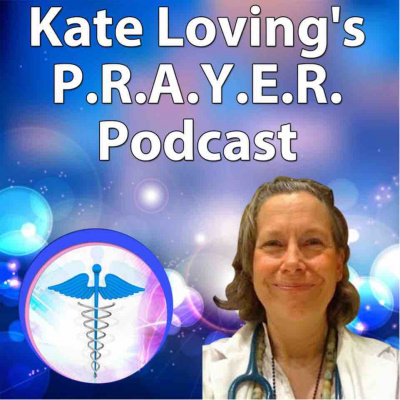 Kate Lovings P. R. A. Y. E. R Podcast