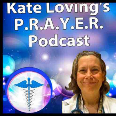 Kate Lovings P. R. A. Y. E. R Podcast