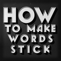 How to Make Words Stick