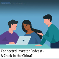 Partner Content: Connected Investor Podcast - A Crack in the China