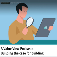 Partner Content: A Value View Podcast – Building the case for building