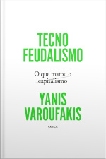 Tecnofeudalismo: O Que Matou O Capitalismo