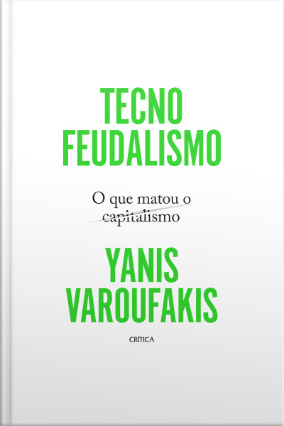 Tecnofeudalismo: O Que Matou O Capitalismo