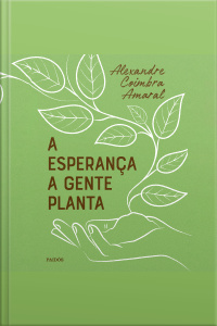 A Esperança A Gente Planta