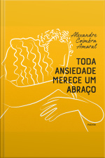 Toda Ansiedade Merece Um Abraço