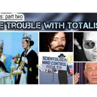 Cults Part Two: The Trouble with Totalism