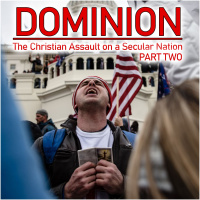 Dominion: The Christian Assault on a Secular Nation (Part Two)