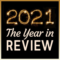 2021: The Year in Review