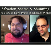 Salvation, Shame and Shunning - The Story of Lloyd Evans: Ex-Jehovahs Witness