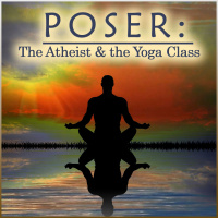 Poser: The Atheist  the Yoga Class