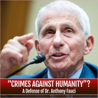 Crimes Against Humanity? A Defense of Dr. Anthony Fauci