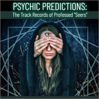 Psychic Predictions: The Track Records of Professed Seers