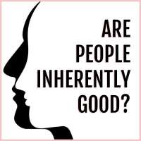 Are People Inherently Good?